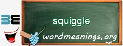 WordMeaning blackboard for squiggle